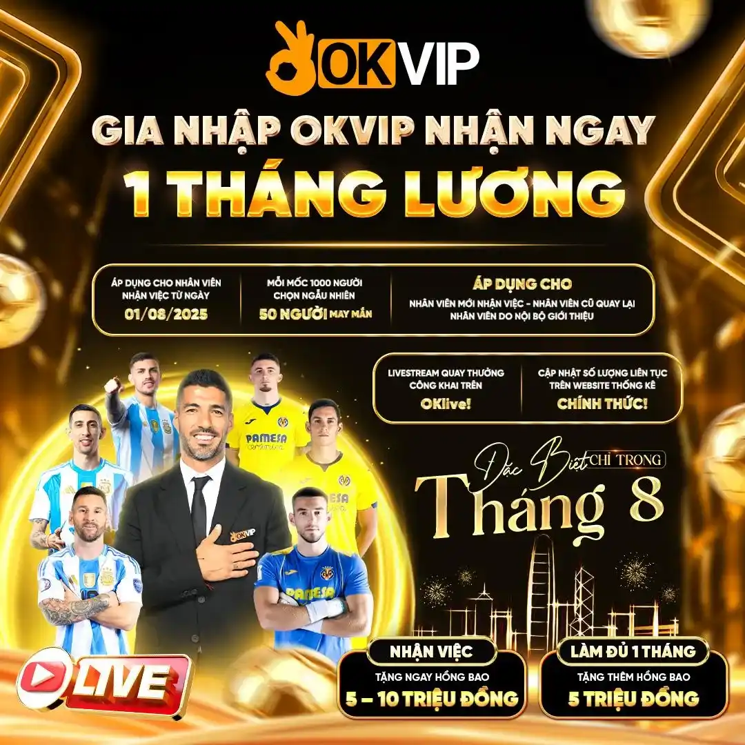 Gia nhập Liên Minh OKVIP ngay trong tháng 8 để nhận những phúc lợi hấp dẫn